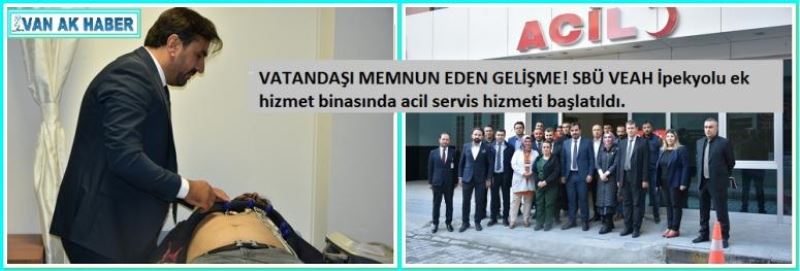 Sağlık Bilimleri Üniversitesi Van Eğitim ve Araştırma Hastanesi İpekyolu ek hizmet binasında acil servis hizmeti başlatıldı.