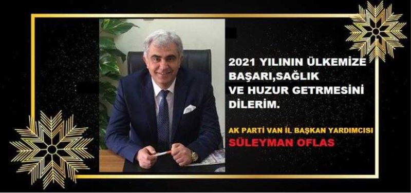 AK Parti Van İl Başkan Yardımcısı Süleyman Oflas