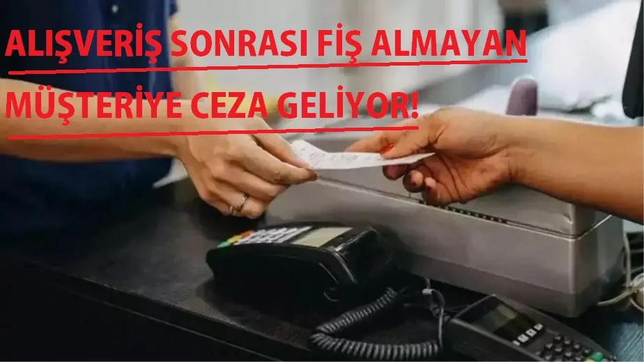 Vatandaş  Fiş almazsa 5 bin TL ceza uygulanacak