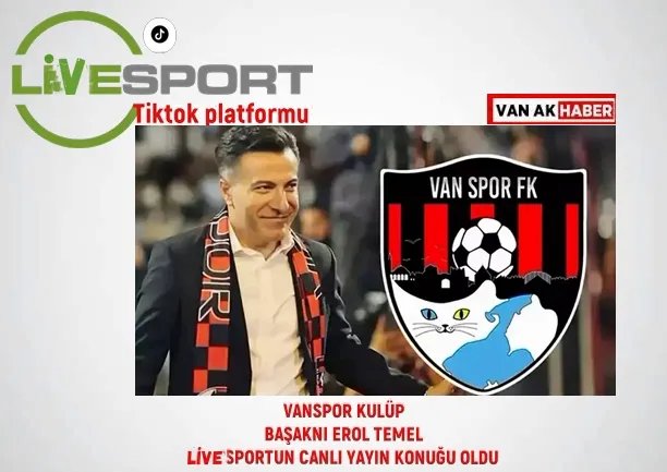 Vanspor Başkanı Erol Temel LiveSport’un canlı yayın konuğu oldu