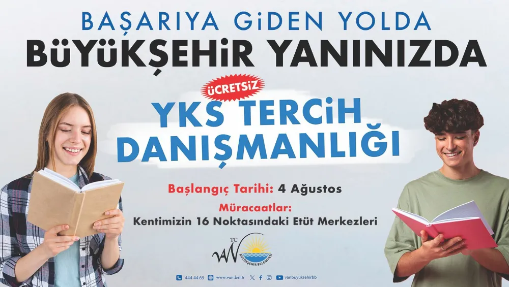 VAN BÜYÜKŞEHİR BELEDİYESİ YKS TERCİH DÖNEMİNDE ÖĞRENCİLERİN YANINDA